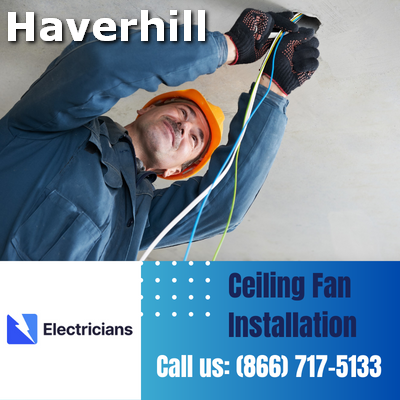 Expert Ceiling Fan Installation Services | Haverhill Electricians