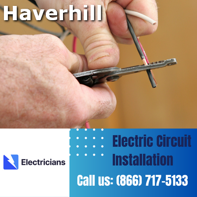 Premium Circuit Breaker and Electric Circuit Installation Services - Haverhill Electricians