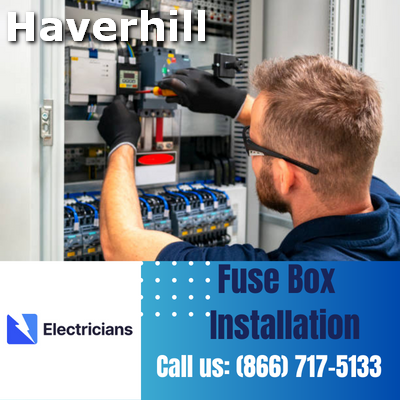 Professional Fuse Box Installation Services | Haverhill Electricians