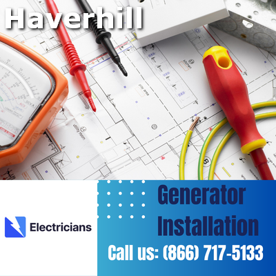 Haverhill Electricians: Top-Notch Generator Installation and Comprehensive Electrical Services