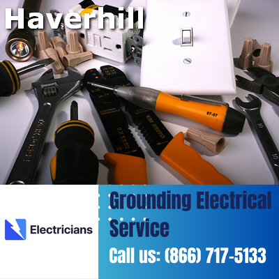 Grounding Electrical Services by Haverhill Electricians | Safety & Expertise Combined