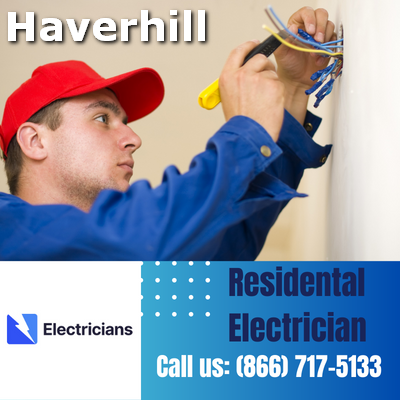 Haverhill Electricians: Your Trusted Residential Electrician | Comprehensive Home Electrical Services